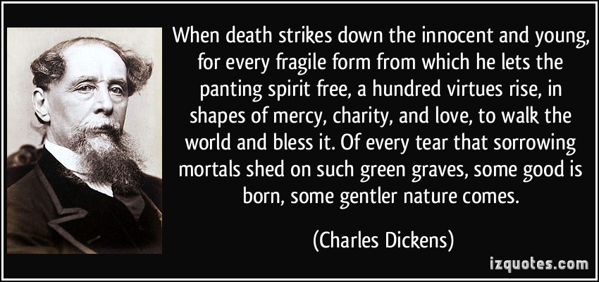 quote-when-death-strikes-down-the-innocent-and-young-for-every-fragile-form-from-which-he-lets-the-charles-dickens-378340